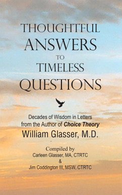 Thoughtful Answers to Timeless Questions: Decades of Wisdom in Letters (eBook, ePUB) - Glasser, William