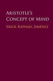 Aristotle's Concept of Mind - Jimenez, Erick Raphael (California State University, Northridge)