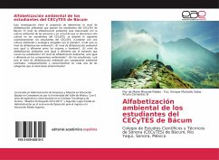 Alfabetización ambiental de los estudiantes del CECyTES de Bácum - Miranda Pablos, Flor de María;Montaño Salas, Fco. Enrique;Cervantes B., Arturo