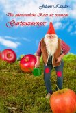 Die abenteuerliche Reise des traurigen Gartenzwerges (eBook, ePUB)