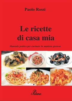 Le ricette di casa mia (eBook, ePUB) - Rossi, Paolo