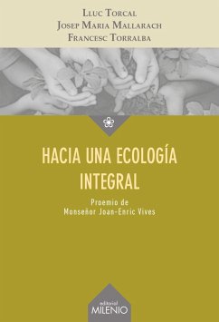 Hacia una ecología integral - Torralba Roselló, Francesc; Mallarach i Carrera, Josep Maria . . . [et al.; Torcal Sierra, Lluc