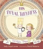 His Royal Tinyness - Lloyd-Jones, Sally
