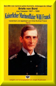 Briefe von Bord – 1907-08 - Kaiserlicher Marineoffizier Willi Franck (eBook, ePUB) - Franck, Willi