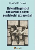 Sistemi linguistici non verbali e campi semiologici extraverbali (eBook, PDF)