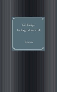 Laubingers letzter Fall - Bidinger, Rolf