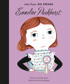 Little People, Big Dreams: Emmeline Pankhurst - Kaiser, Lisbeth
