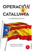 Operación Cataluña : la verdad oculta