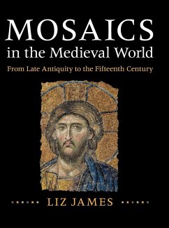 Mosaics in the Medieval World - James, Liz