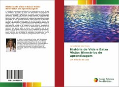 História de Vida e Baixa Visão: Itinerários de aprendizagem - Silva Pereira, Herika Renally