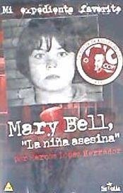 Mary Bell : la niña asesina - López Herrador, Marcos