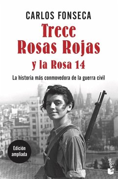 Trece rosas rojas y la rosa catorce : la historia más conmovedora de la Guerra Civil - Fonseca, Carlos