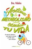 Acelera tu metabolismo para cambiar tu vida Acelera tu metabolismo para cambiar tu vida