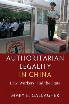Authoritarian Legality in China - Gallagher, Mary E.