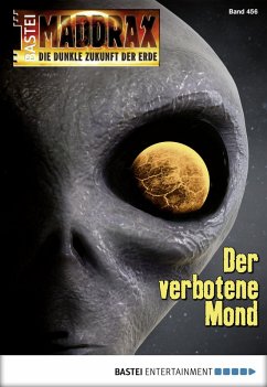 Der verbotene Mond / Maddrax Bd.456 (eBook, ePUB) - Hill, Ian Rolf; Paradigi, Jana