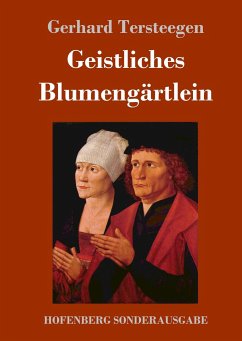 Geistliches Blumengärtlein - Tersteegen, Gerhard