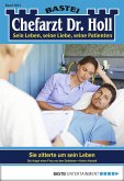 Sie zitterte um sein Leben / Dr. Holl Bd.1813 (eBook, ePUB)