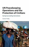 UN Peacekeeping Operations and the Protection of Civilians