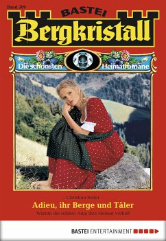 Adieu, ihr Berge und Täler / Bergkristall Bd.289 (eBook, ePUB) - Seiler, Christian