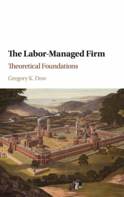 The Labor-Managed Firm: Theoretical Foundations - Dow, Gregory K. (Simon Fraser University, British Columbia)