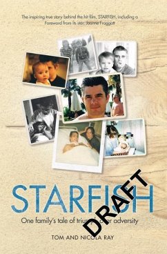 Starfish: One Family's Tale of Triumph After Tragedy - Ray, Tom; Ray, Nic