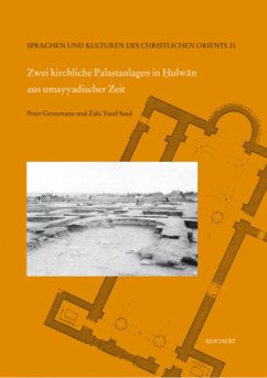 Zwei kirchliche Palastanlagen in Hulwan aus umayyadischer Zeit - Grossmann, Peter;Saad (_), Zaki Yusef