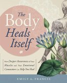 The Body Heals Itself (eBook, ePUB)