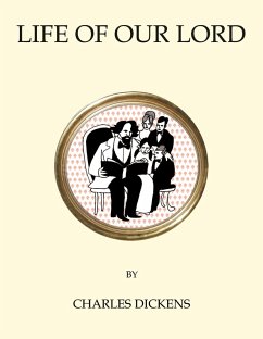 Life of Our Lord (eBook, ePUB) - Dickens, Charles