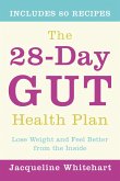 The 28-Day Gut Health Plan: Lose weight and feel better from the inside (eBook, ePUB)