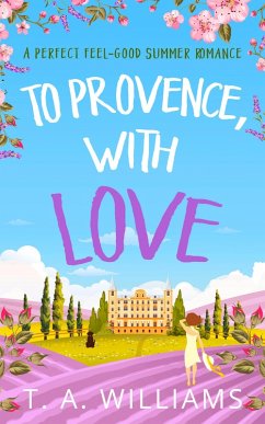 To Provence, with Love (eBook, ePUB) - Williams, T A