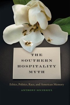 The Southern Hospitality Myth (eBook, ePUB) - Szczesiul, Anthony