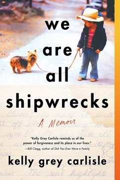 We Are All Shipwrecks (eBook, ePUB) - Grey Carlisle, Kelly