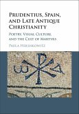 Prudentius, Spain, and Late Antique Christianity (eBook, ePUB)