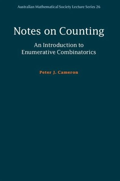 Notes on Counting: An Introduction to Enumerative Combinatorics (eBook, ePUB) Notes on Counting: An Introduction to Enumerative Combinatorics (eBook, ePUB)