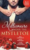 Millionaire Under The Mistletoe: The Playboy's Mistress / Christmas in the Billionaire's Bed / The Boss's Mistletoe Manoeuvres (eBook, ePUB)