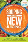 Souping Is The New Juicing (eBook, ePUB) Souping Is The New Juicing (eBook, ePUB)