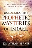 Unlocking the Prophetic Mysteries of Israel (eBook, ePUB)