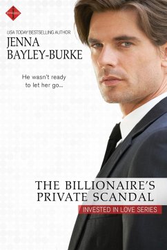 The Billionaire's Private Scandal (eBook, ePUB) - Bayley-Burke, Jenna