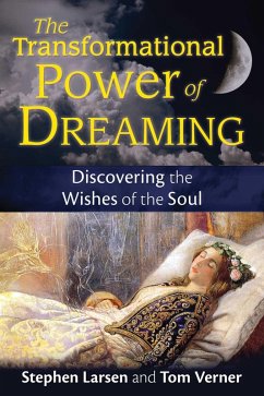 The Transformational Power of Dreaming (eBook, ePUB) - Larsen, Stephen; Verner, Tom