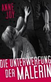 Die Unterwerfung der Malerin (eBook, ePUB)