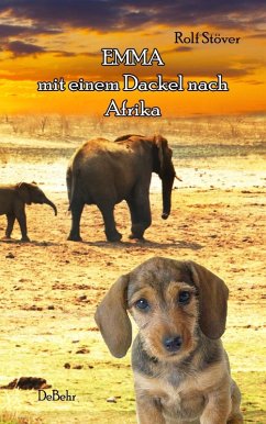 Emma - Mit einem Dackel nach Afrika (eBook, ePUB) - Stöver, Rolf