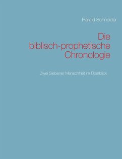 Die biblisch-prophetische Chronologie (eBook, ePUB)