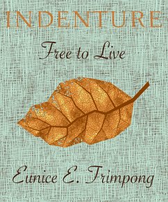 Indenture (eBook, ePUB) - Frimpong, Eunice E.