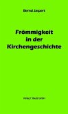 Frömmigkeit in der Kirchengeschichte (eBook, PDF)