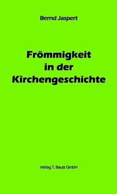 Frömmigkeit in der Kirchengeschichte (eBook, PDF) - Jaspert, Bernd