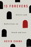 13 Forevers: Stories and Reflections on Death and Love (eBook, ePUB)