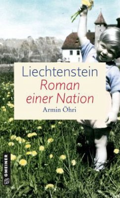 Liechtenstein - Roman einer Nation (Mängelexemplar) - Öhri, Armin