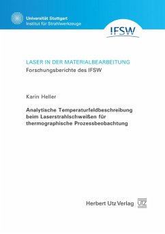Analytische Temperaturfeldbeschreibung beim Laserstrahlschweißen für thermographische Prozessbeobachtung (eBook, PDF) - Heller, Karin