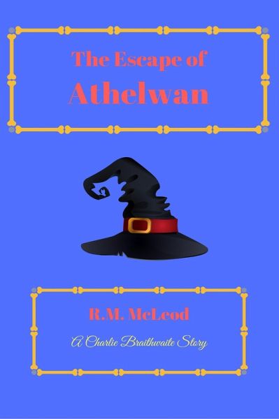 The Escape Of Athelwan (The Charlie Braithwaite Stories) (eBook, ePUB)