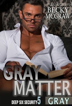 Gray Matter (Deep Six Security Series, #5) (eBook, ePUB) - Mcgraw, Becky